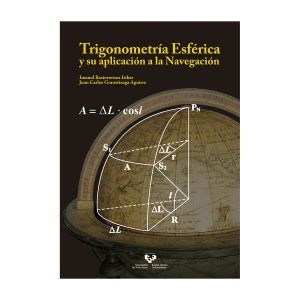Trigonometría esféricay su aplicación a la Navegación